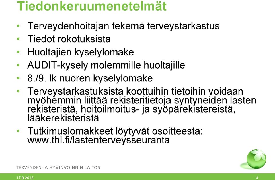 lk nuoren kyselylomake Terveystarkastuksista koottuihin tietoihin voidaan myöhemmin liittää