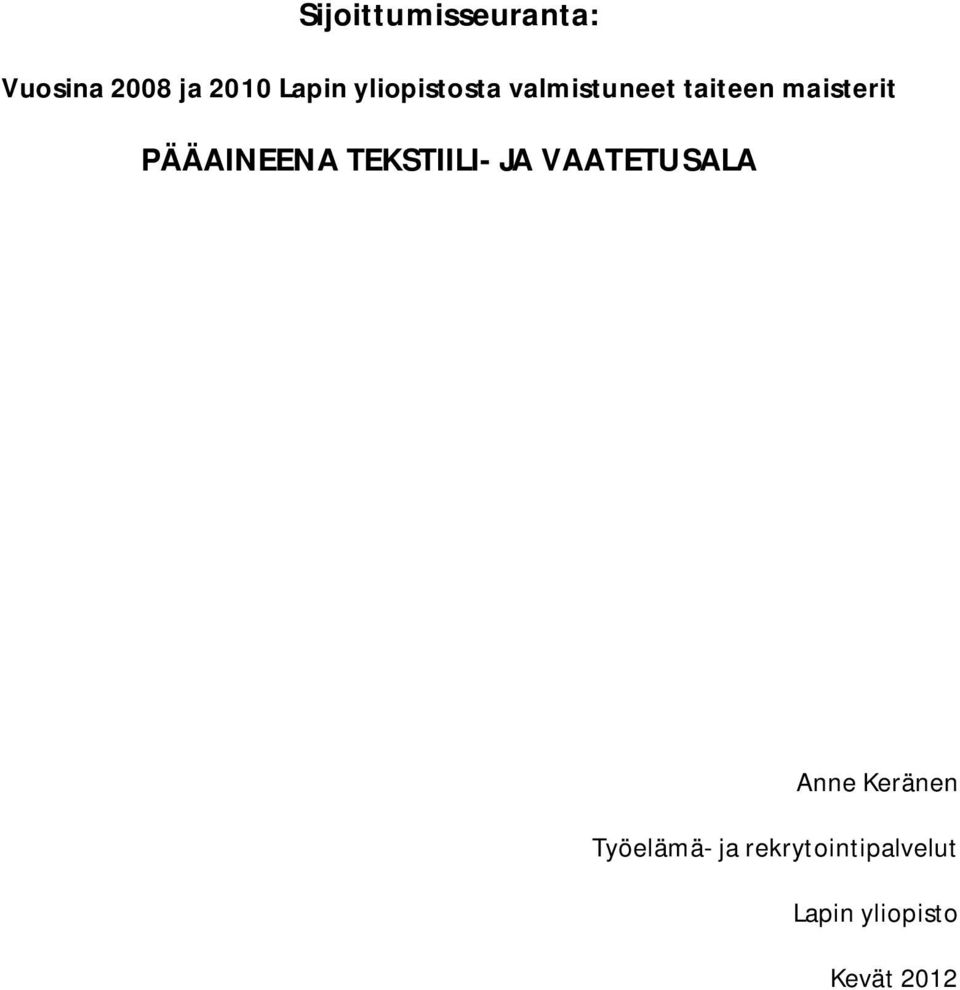 PÄÄAINEENA TEKSTIILI- JA VAATETUSALA Anne Keränen