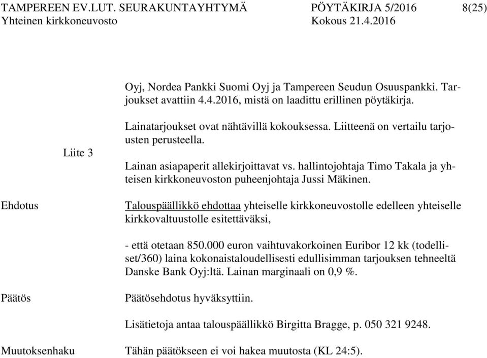 hallintojohtaja Timo Takala ja yhteisen kirkkoneuvoston puheenjohtaja Jussi Mäkinen.