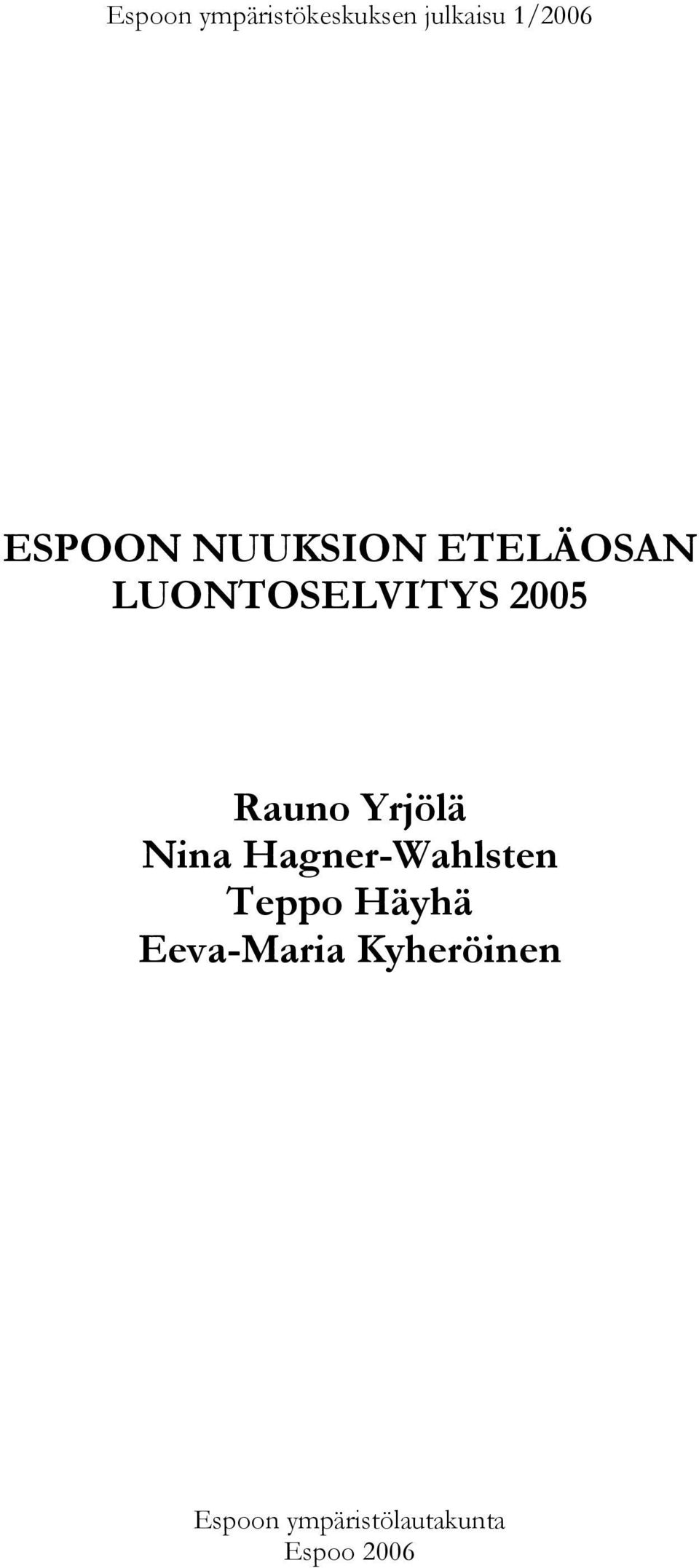 Yrjölä Nina Hagner-Wahlsten Teppo Häyhä