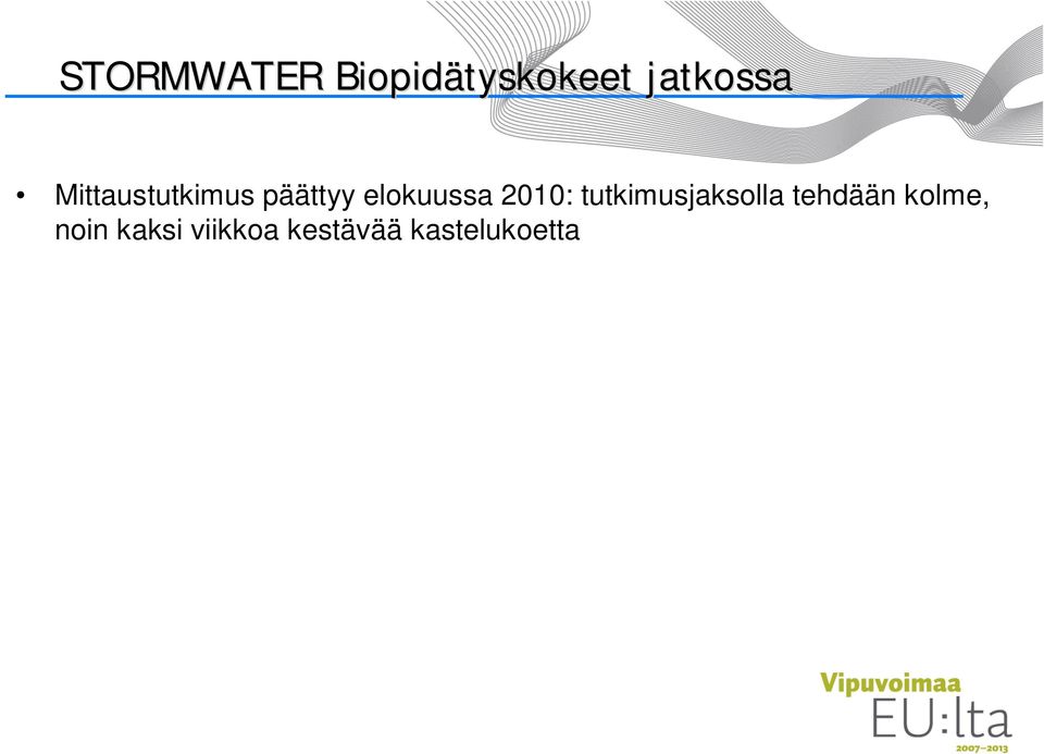 2010: tutkimusjaksolla tehdään kolme,