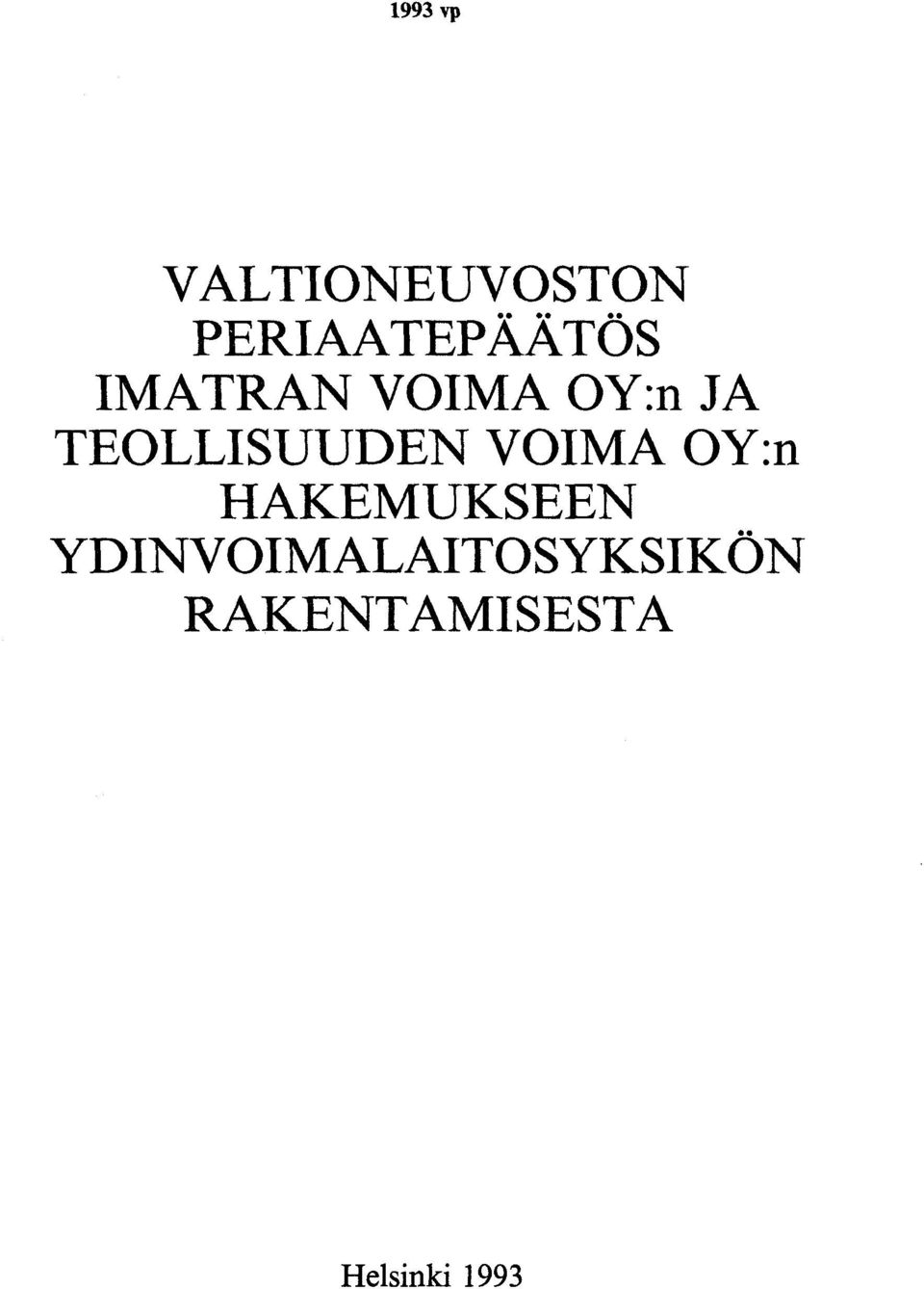TEOLLISUUDEN VOIMA OY:n HAKEMUKSEEN
