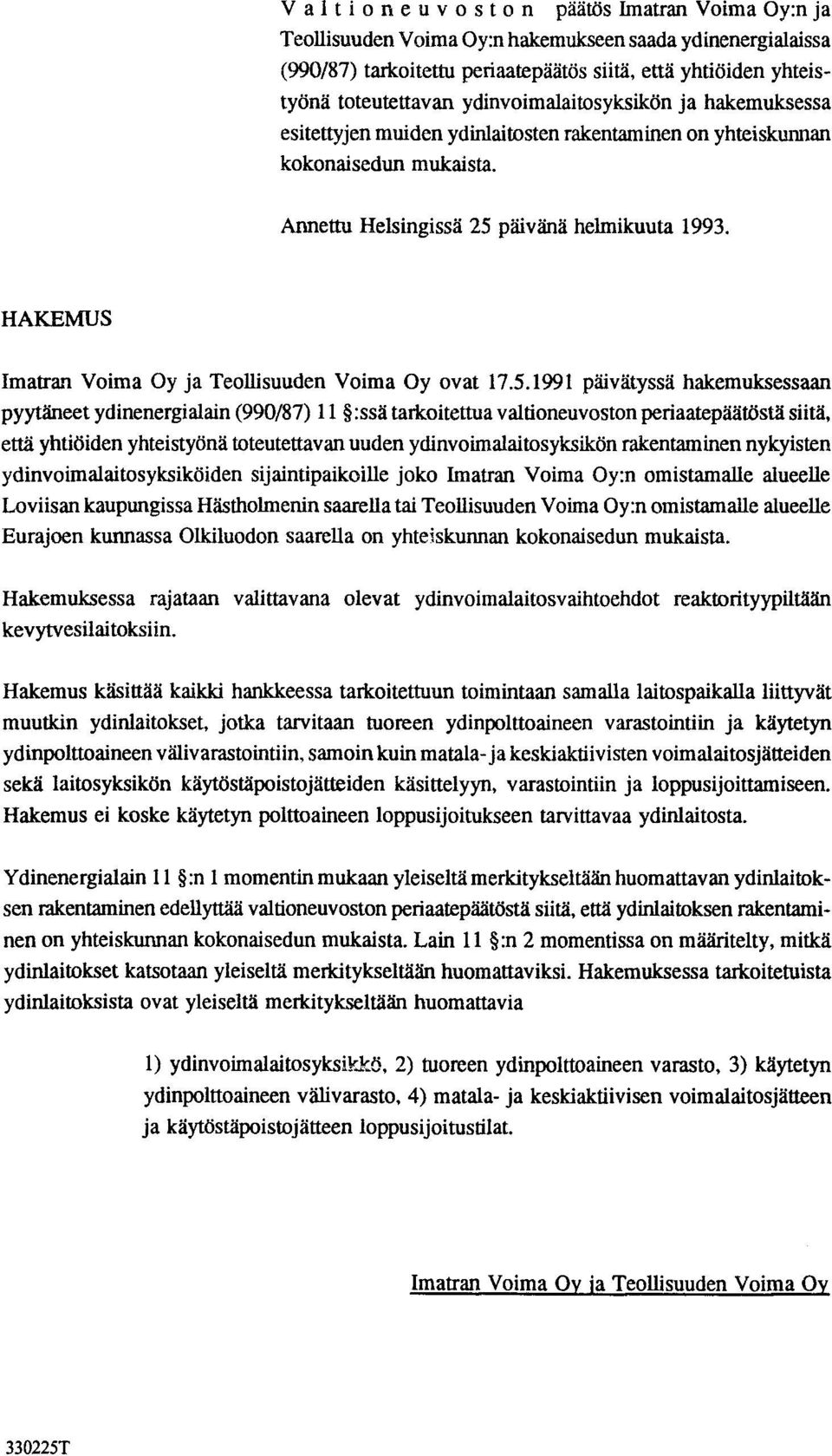 HAKEMUS Imatran Voima Oy ja Teollisuuden Voima Oy ovat 17.5.