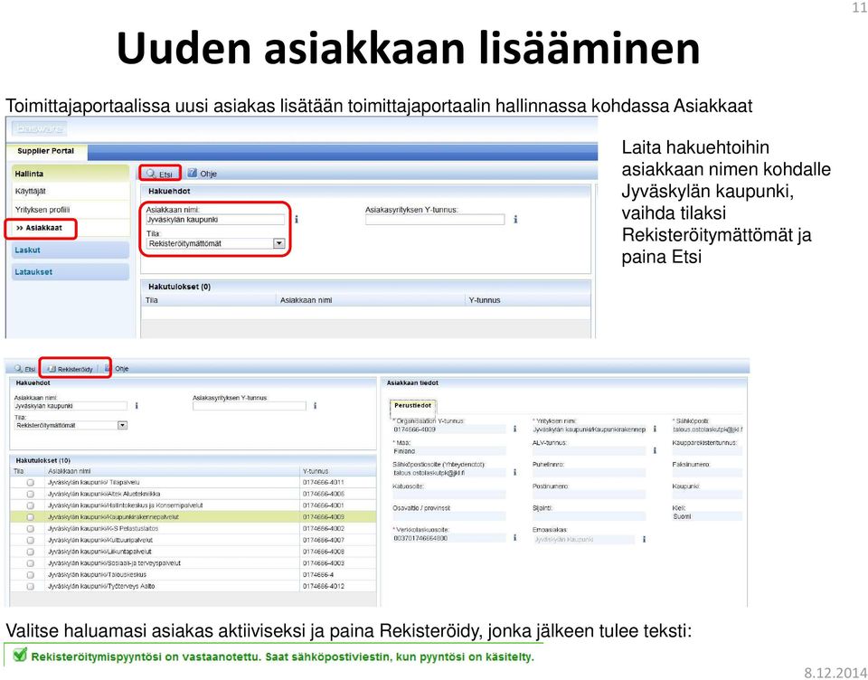 nimen kohdalle Jyväskylän kaupunki, vaihda tilaksi Rekisteröitymättömät ja paina