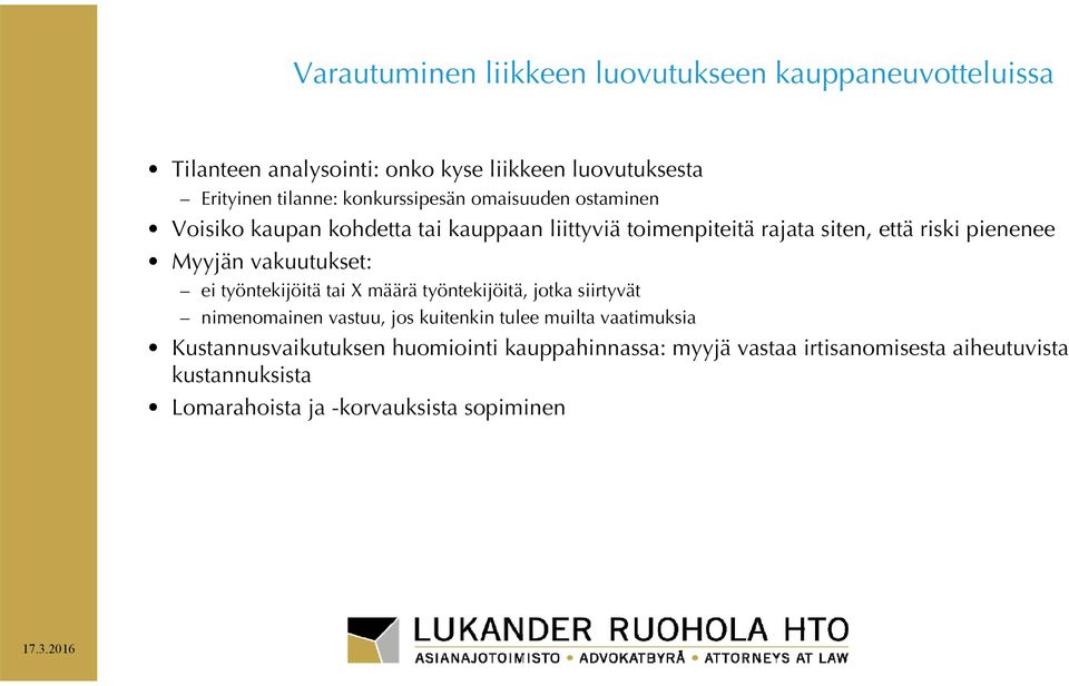 Myyjän vakuutukset: ei työntekijöitä tai X määrä työntekijöitä, jotka siirtyvät nimenomainen vastuu, jos kuitenkin tulee muilta