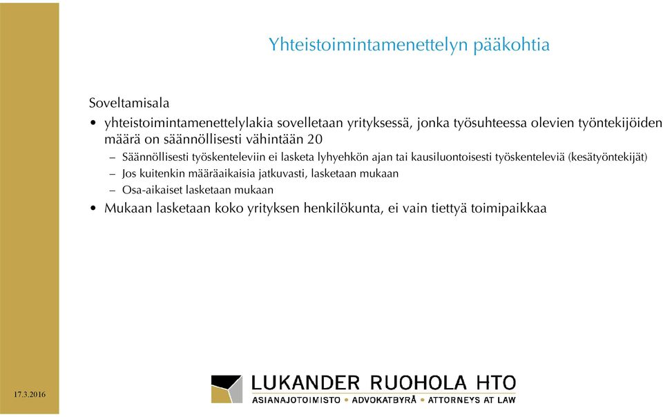 lasketa lyhyehkön ajan tai kausiluontoisesti työskenteleviä (kesätyöntekijät) Jos kuitenkin määräaikaisia