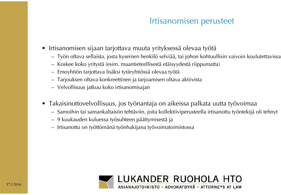 maantieteellisestä etäisyydestä riippumatta) Emoyhtiön tarjottava lisäksi tytäryhtiössä olevaa työtä Tarjouksen oltava konkreettinen ja tarjoamisen oltava aktiivista