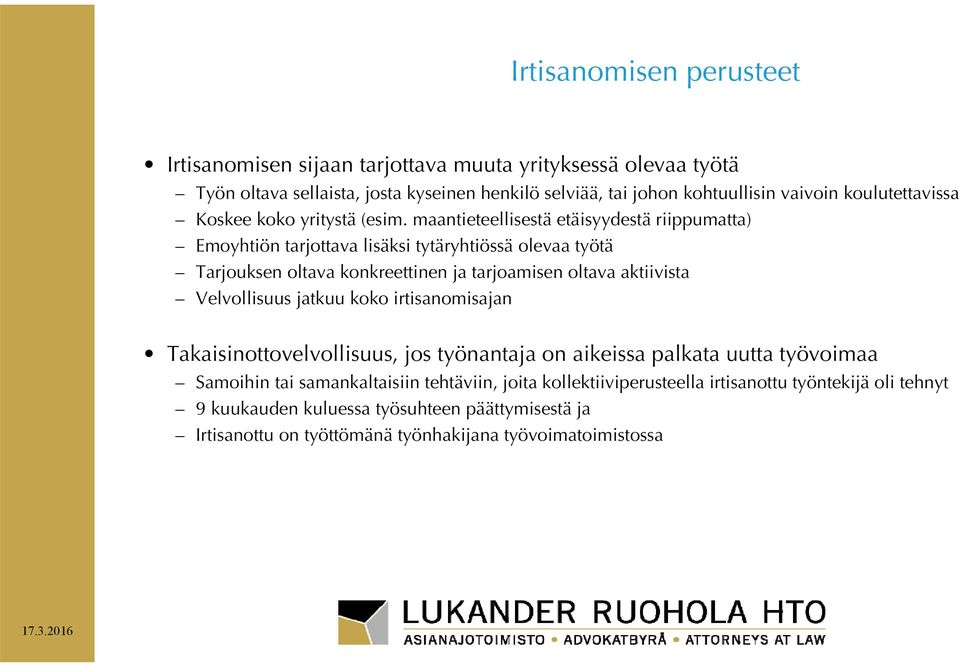 maantieteellisestä etäisyydestä riippumatta) Emoyhtiön tarjottava lisäksi tytäryhtiössä olevaa työtä Tarjouksen oltava konkreettinen ja tarjoamisen oltava aktiivista