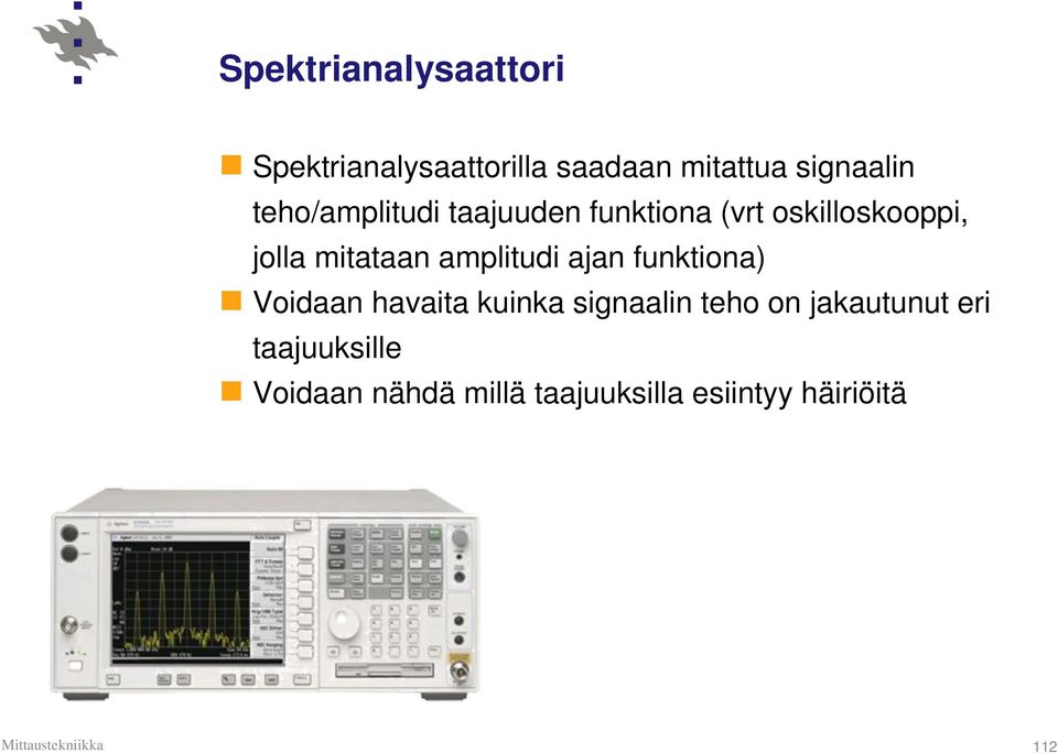 amplitudi ajan funktiona) Voidaan havaita kuinka signaalin teho on