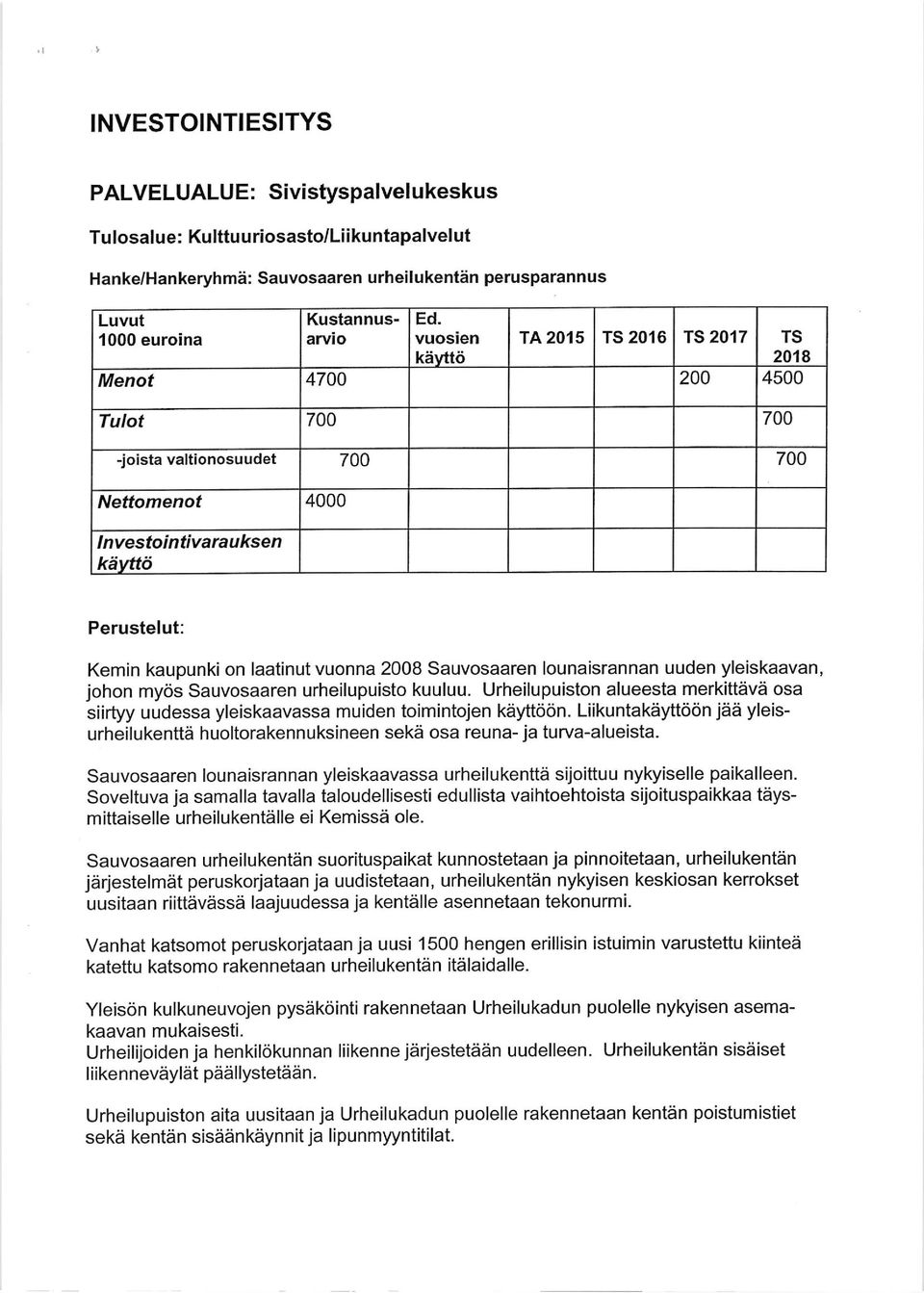 Sauvosaaren lounaisrannan yleiskaavassa urheilukenttd sijoiftuu nykyiselle paikalleen.