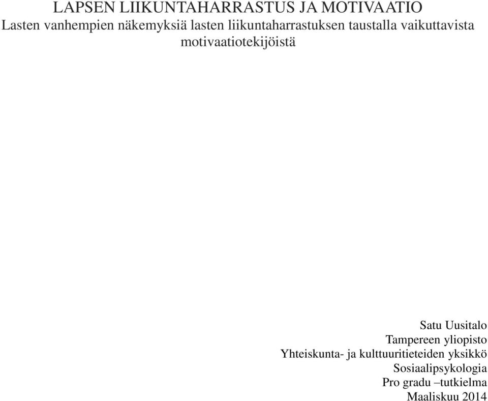 motivaatiotekijöistä Satu Uusitalo Tampereen yliopisto Yhteiskunta-