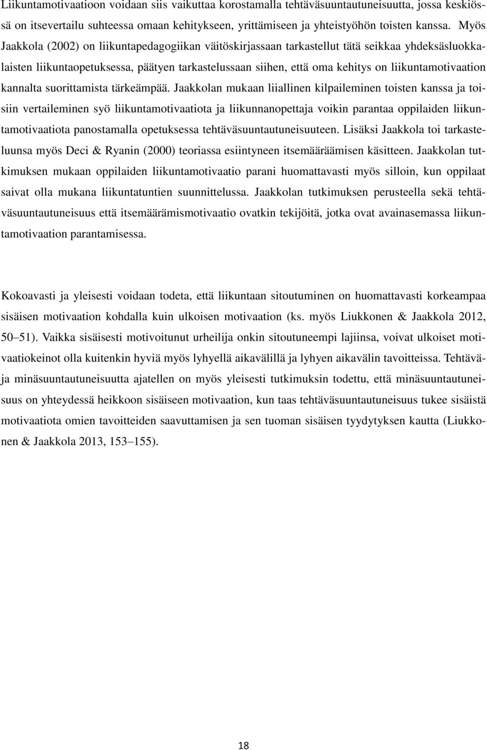 liikuntamotivaation kannalta suorittamista tärkeämpää.
