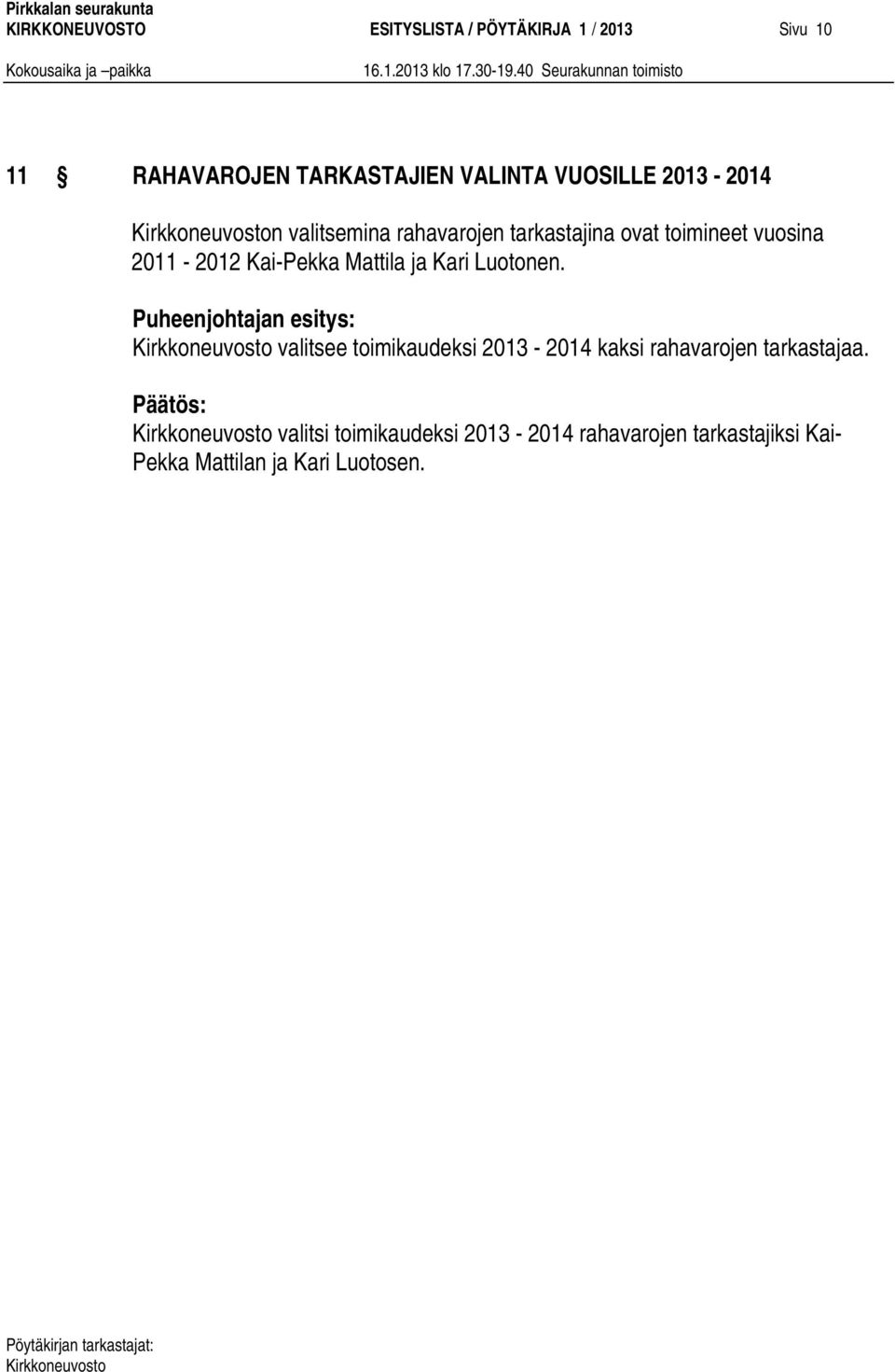 Kai-Pekka Mattila ja Kari Luotonen.
