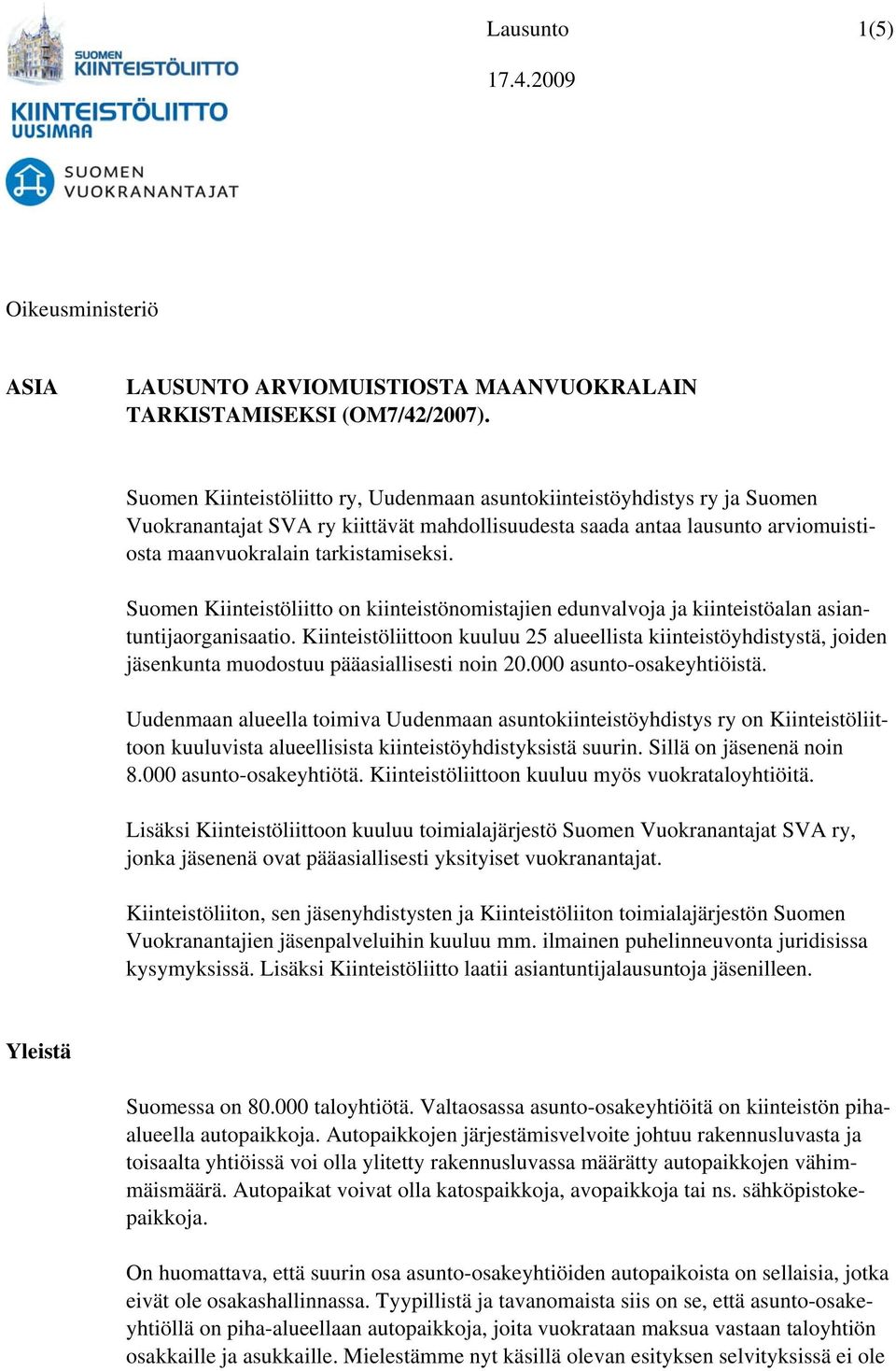 Suomen Kiinteistöliitto on kiinteistönomistajien edunvalvoja ja kiinteistöalan asiantuntijaorganisaatio.