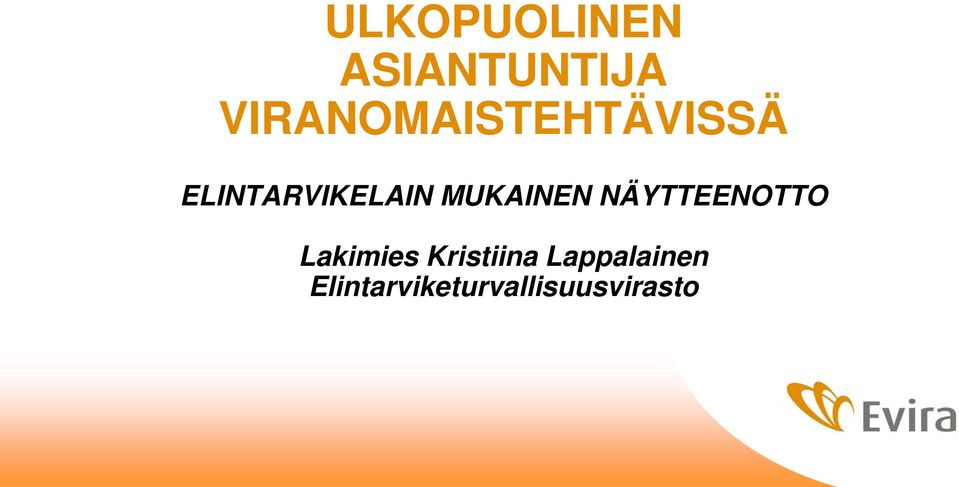 MUKAINEN NÄYTTEENOTTO Lakimies