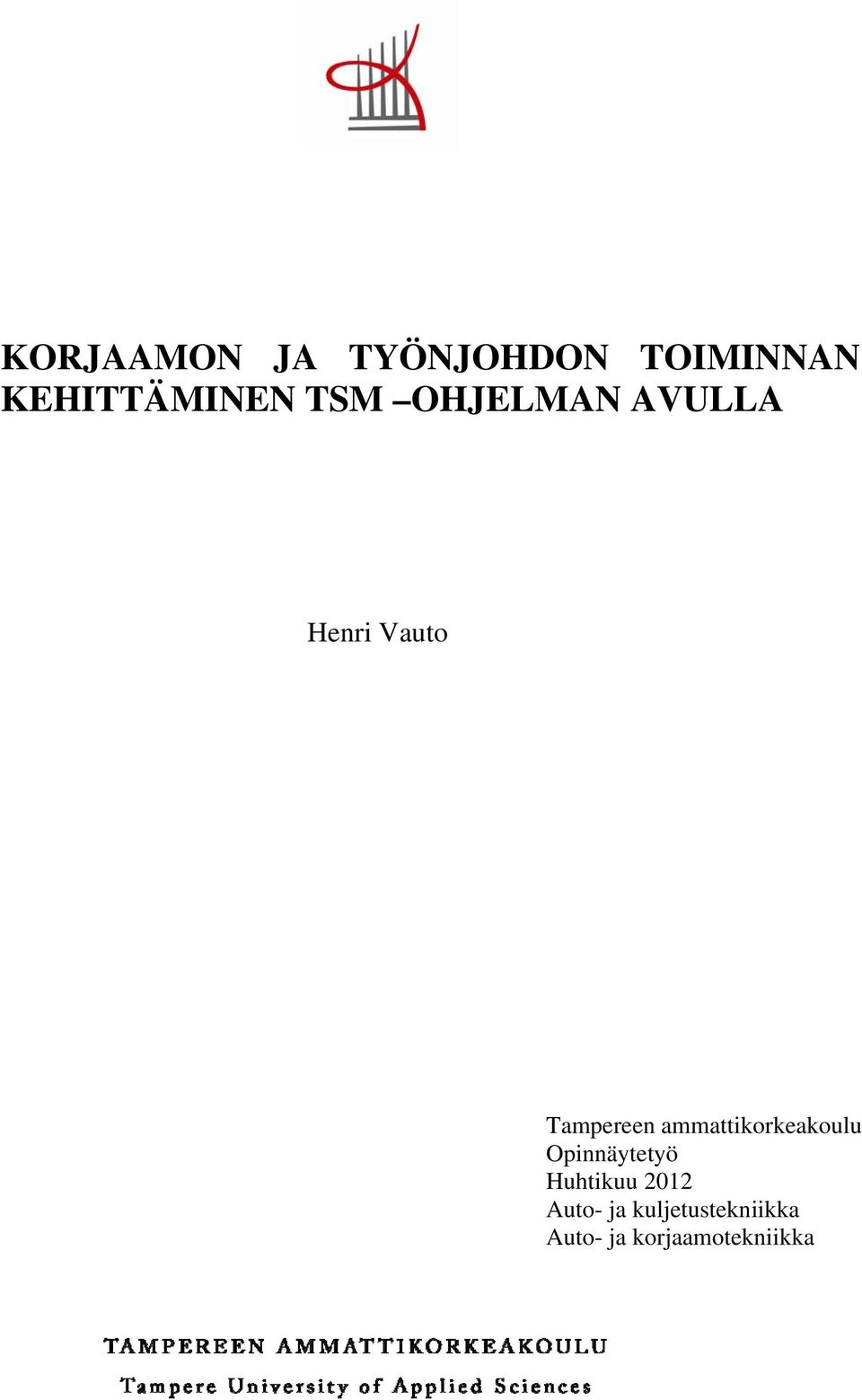 ammattikorkeakoulu Opinnäytetyö Huhtikuu 2012