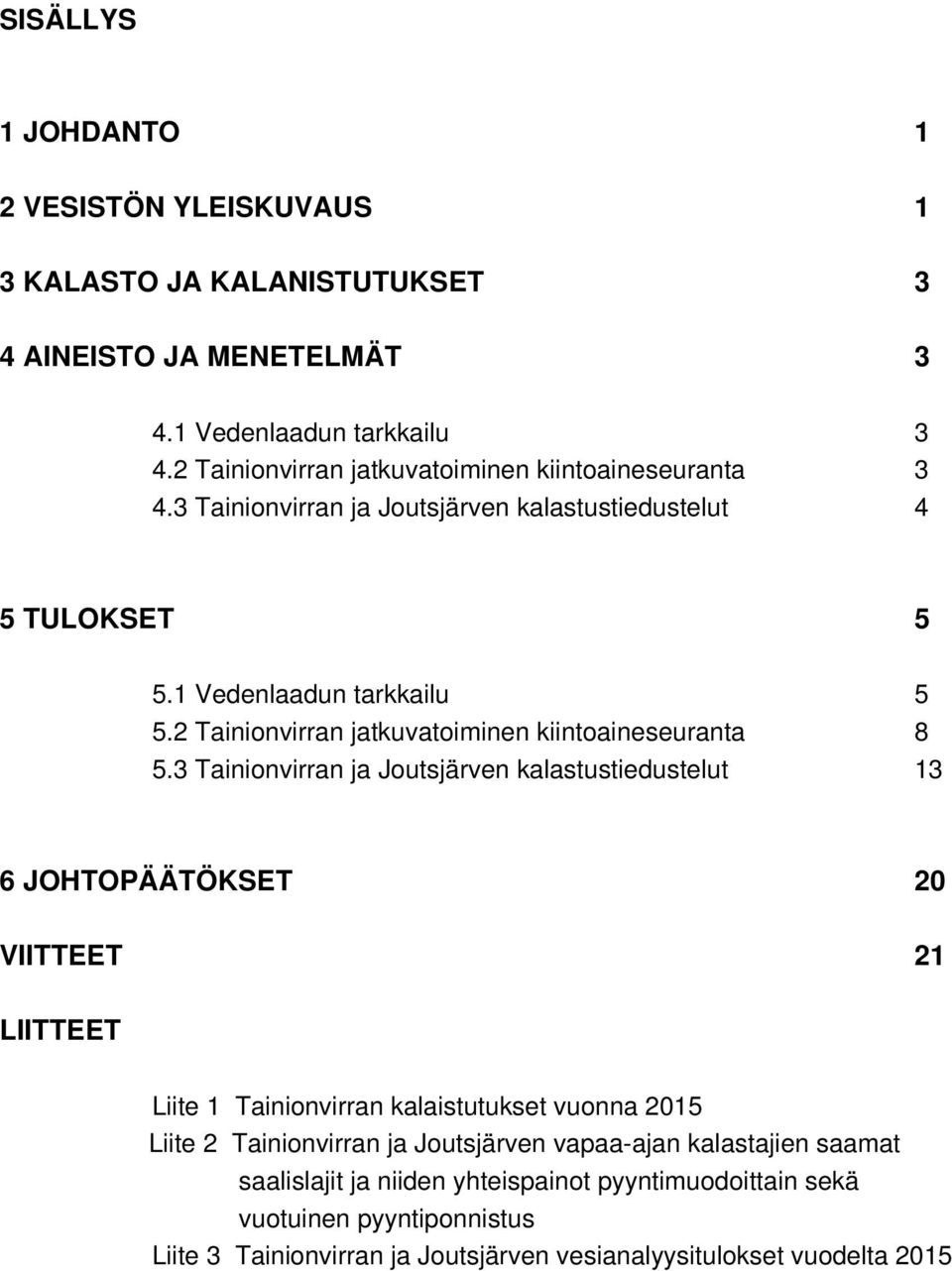 2 Tainionvirran jatkuvatoiminen kiintoaineseuranta 8 5.