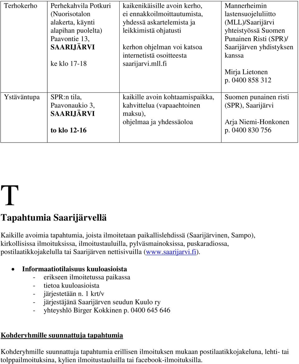 fi Mannerheimin lastensuojeluliitto (MLL)/Saarijärvi yhteistyössä Suomen Punainen Risti (SPR)/ yhdistyksen kanssa Mirja Lietonen p.