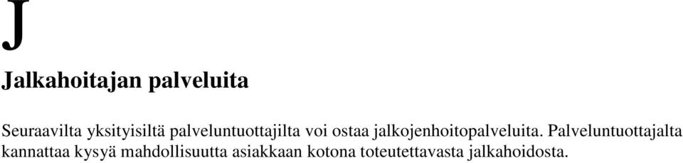 jalkojenhoitopalveluita.