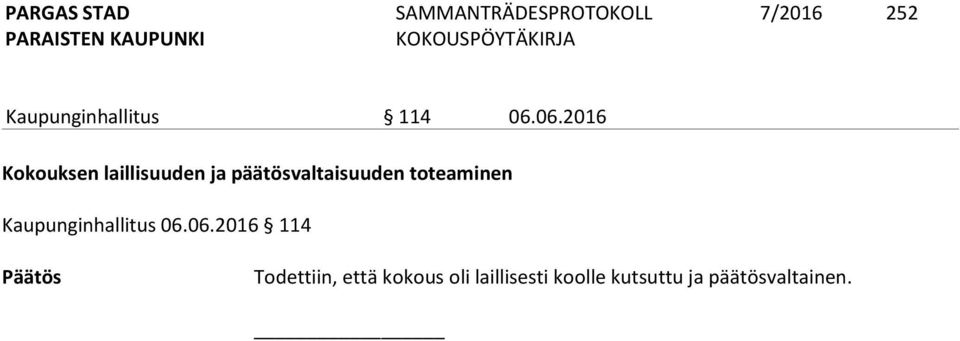 päätösvaltaisuuden toteaminen Kaupunginhallitus 06.