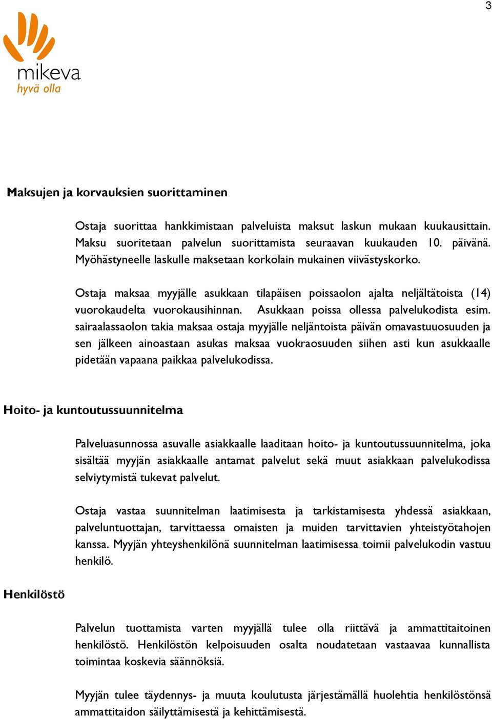 Asukkaan poissa ollessa palvelukodista esim.