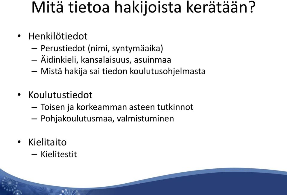 kansalaisuus, asuinmaa Mistä hakija sai tiedon koulutusohjelmasta