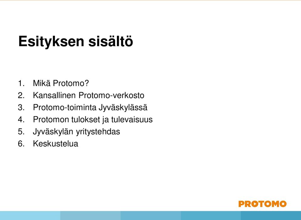 Protomo-toiminta Jyväskylässä 4.