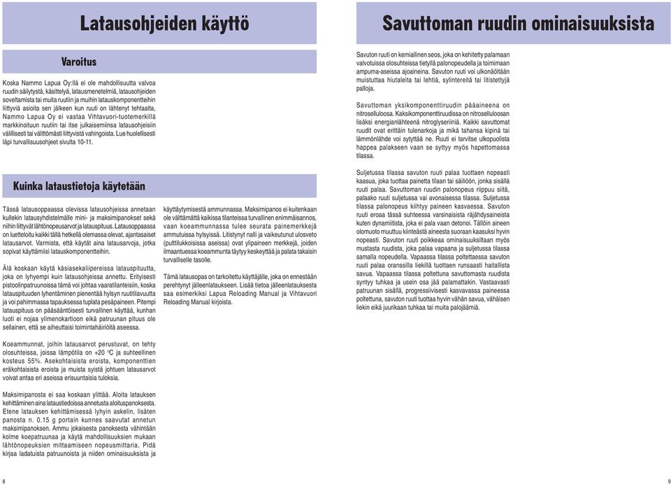 julkaisemiinsa latausohjeisiin välillisesti tai välittömästi liittyvistä vahingoista. Lue huolellisesti läpi turvallisuusohjeet sivulta 10-11.