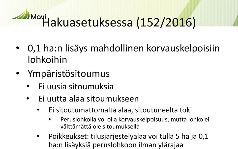 sitoutuneelta toki Peruslohkolla voi olla korvauskelpoisuus, mutta lohko ei välttämättä ole