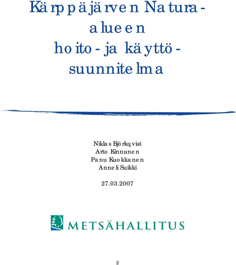 Niklas Björkqvist Arto Kinnunen