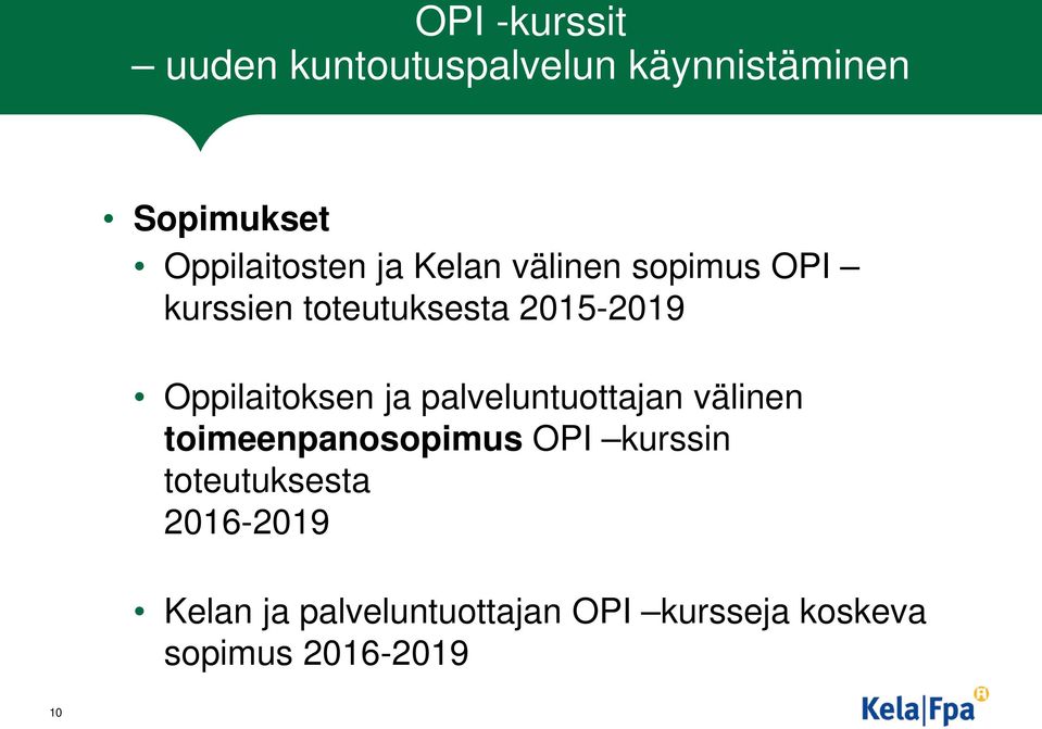 ja palveluntuottajan välinen toimeenpanosopimus OPI kurssin toteutuksesta