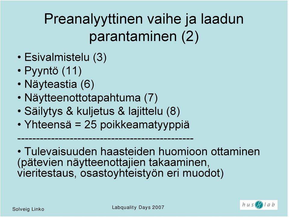 poikkeamatyyppiä ----------------------------------------------- Tulevaisuuden haasteiden