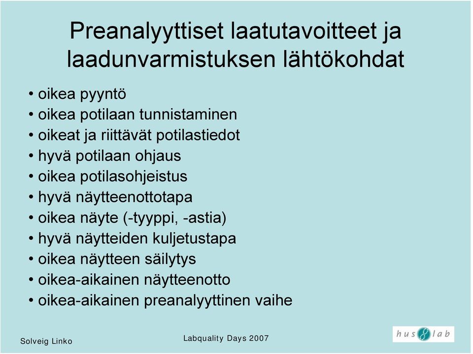 potilasohjeistus hyvä näytteenottotapa oikea näyte (-tyyppi, -astia) hyvä näytteiden