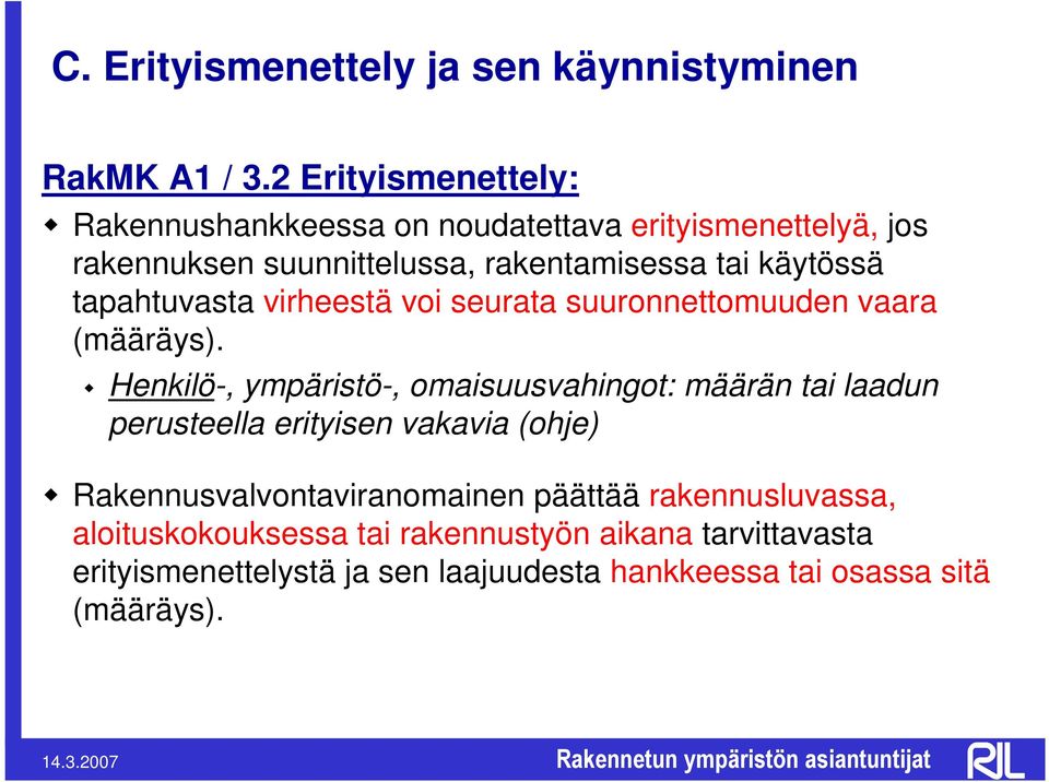 tapahtuvasta virheestä voi seurata suuronnettomuuden vaara (määräys).
