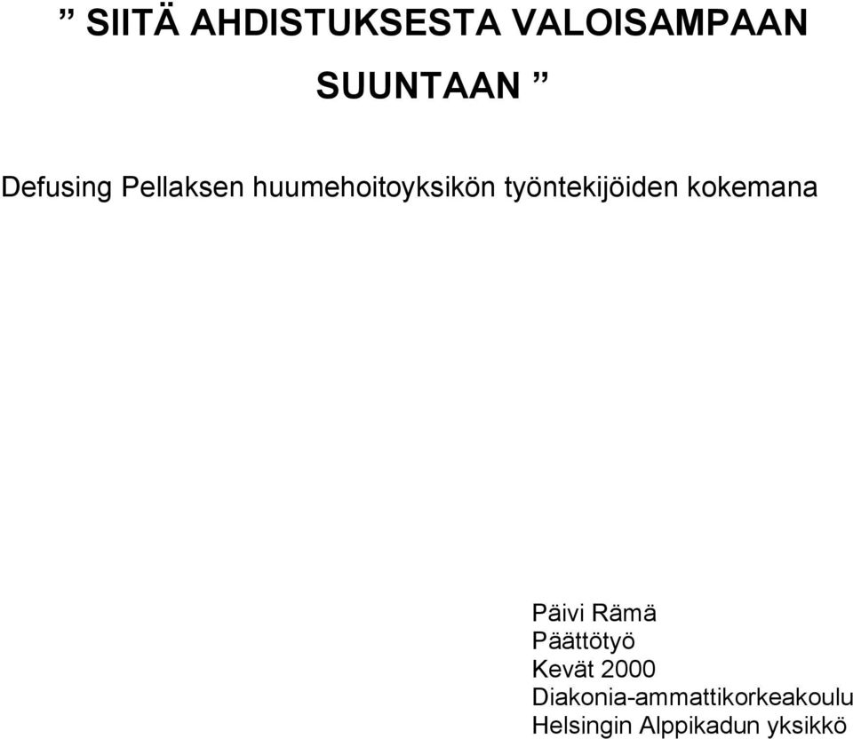 työntekijöiden kokemana Päivi Rämä Päättötyö