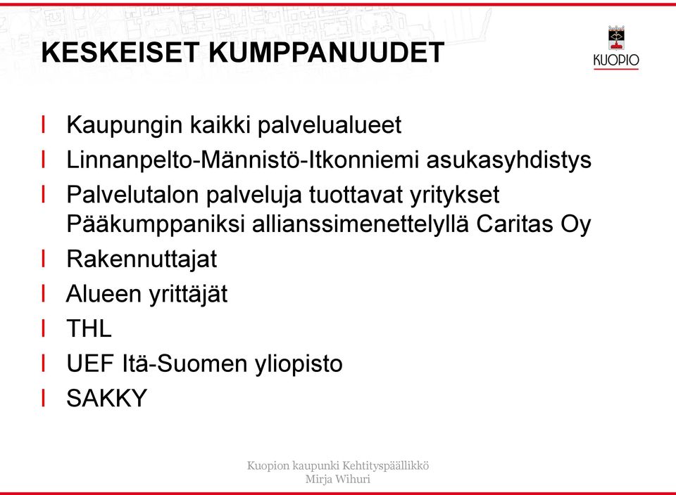 tuottavat yritykset Pääkumppaniksi aianssimenetteyä Caritas Oy