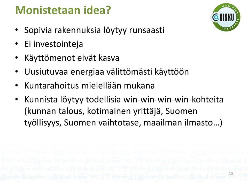 Uusiutuvaa energiaa välittömästi käyttöön Kuntarahoitus mielellään mukana