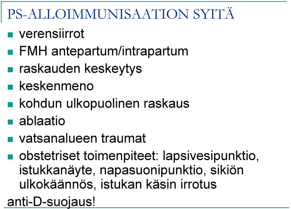 vatsanalueen traumat obstetriset toimenpiteet: lapsivesipunktio,