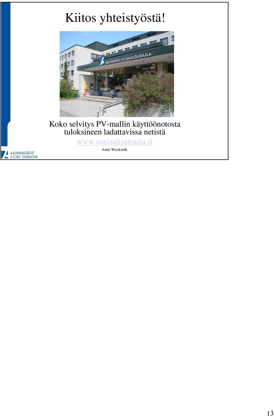 käyttöönotosta tuloksineen