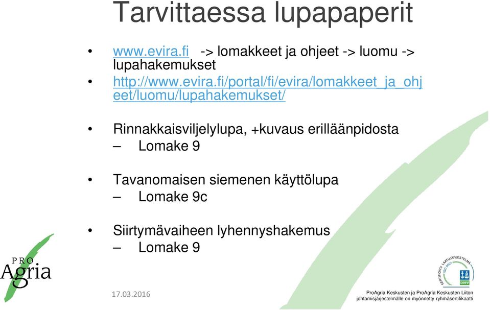 fi/portal/fi/evira/lomakkeet_ja_ohj eet/luomu/lupahakemukset/