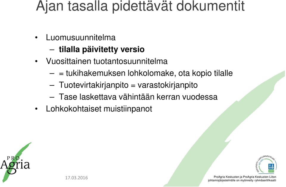 lohkolomake, ota kopio tilalle Tuotevirtakirjanpito =