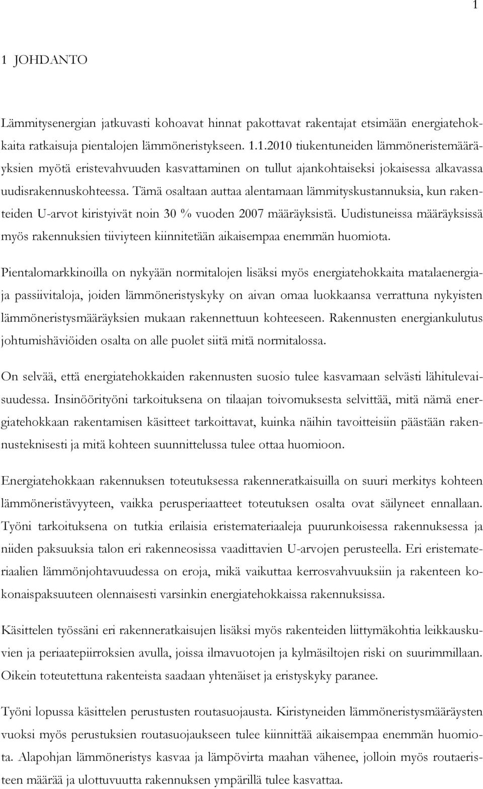 Uudistuneissa määräyksissä myös rakennuksien tiiviyteen kiinnitetään aikaisempaa enemmän huomiota.