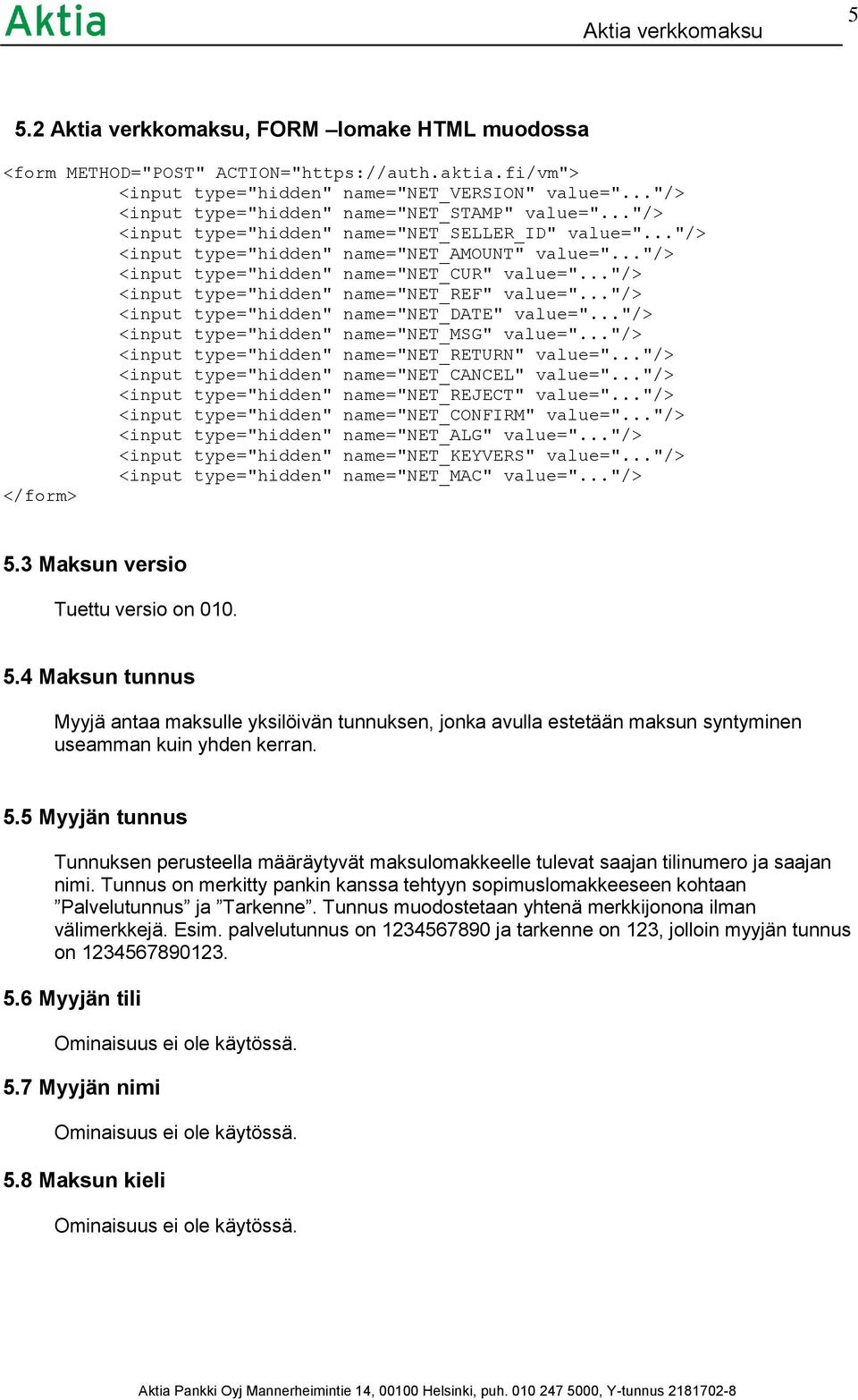 .."/> <input type="hidden" name="net_cur" value="..."/> <input type="hidden" name="net_ref" value="..."/> <input type="hidden" name="net_date" value="..."/> <input type="hidden" name="net_msg" value=".