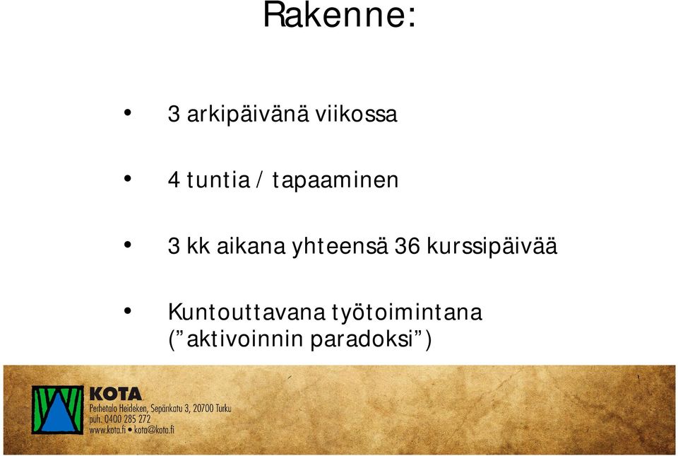 yhteensä 36 kurssipäivää