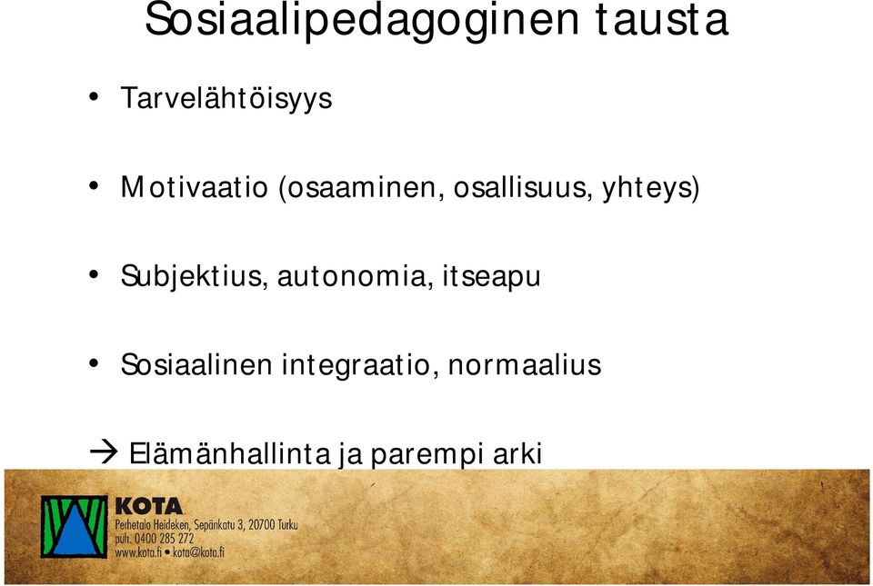 Subjektius, autonomia, itseapu Sosiaalinen