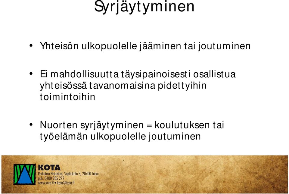 yhteisössä tavanomaisina pidettyihin toimintoihin Nuorten