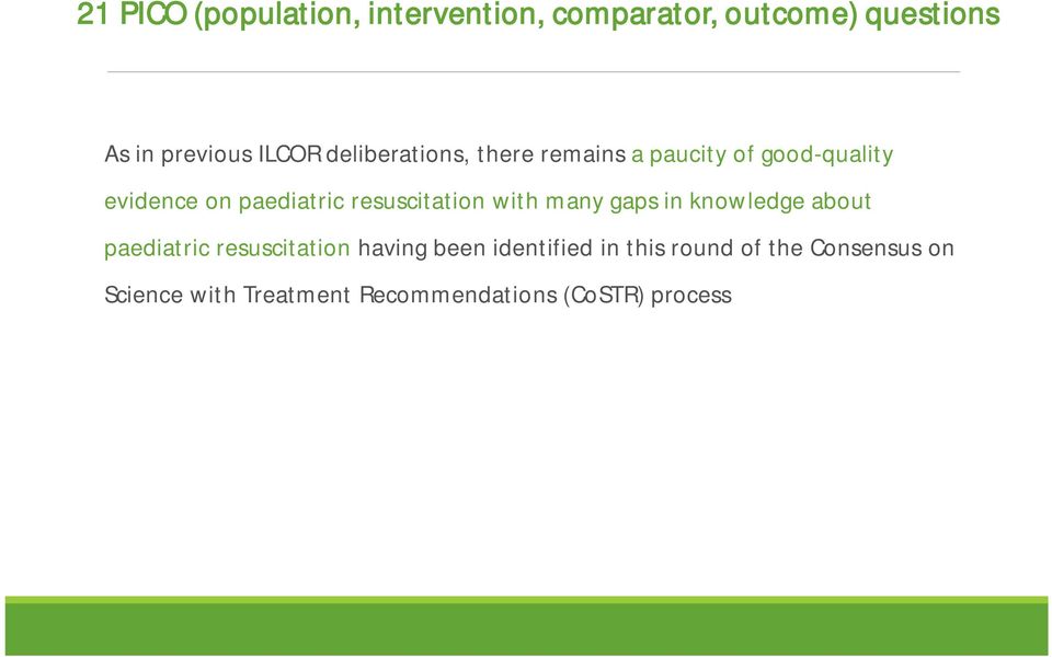 resuscitation with many gaps in knowledge about paediatric resuscitation having been