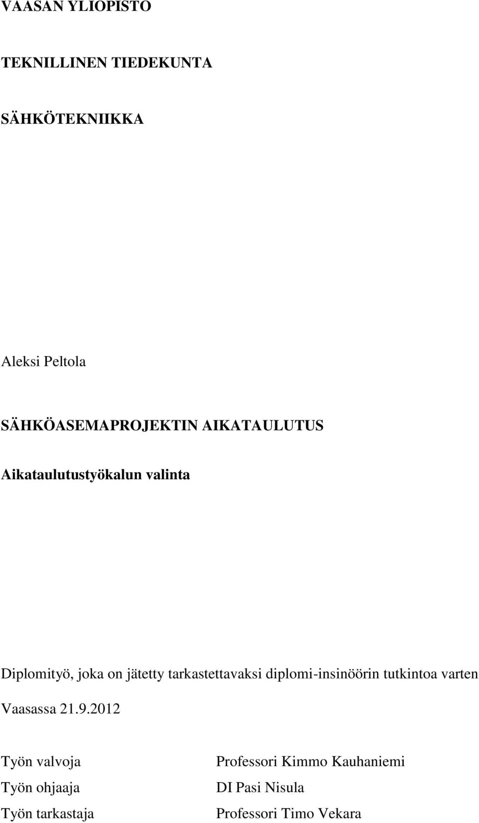 jätetty tarkastettavaksi diplomi-insinöörin tutkintoa varten Vaasassa 21.9.