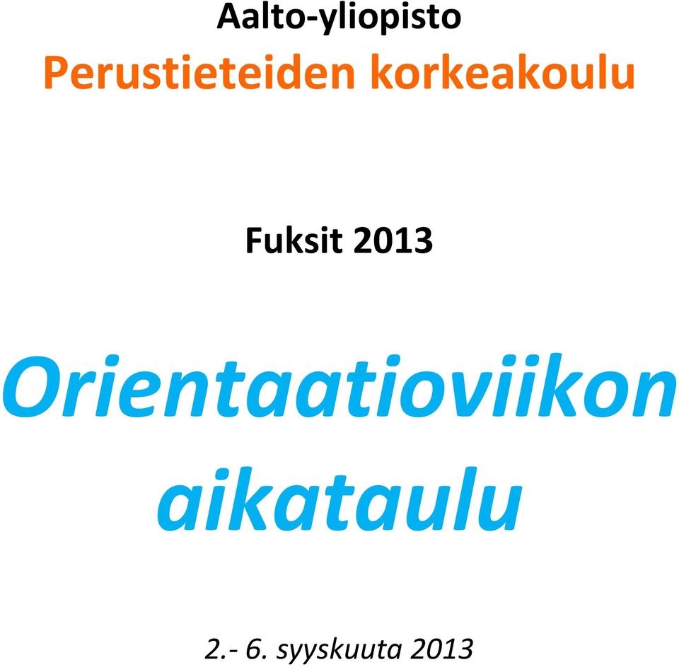 korkeakoulu Fuksit 2013