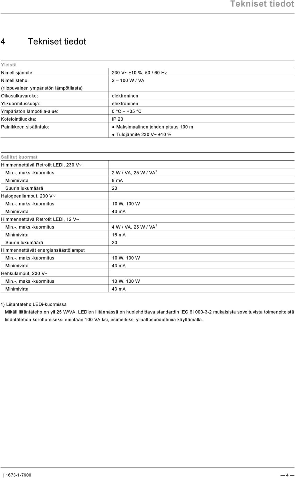 9\mod_1268898668093_0.docx @ 184562 @ @ 1 Tekniset tiedot Pos: 12 /#Neustruktur#/Modul-Struktur/Online-Dokumentation/Überschriften (--> Für alle Dokumente <--)/1.